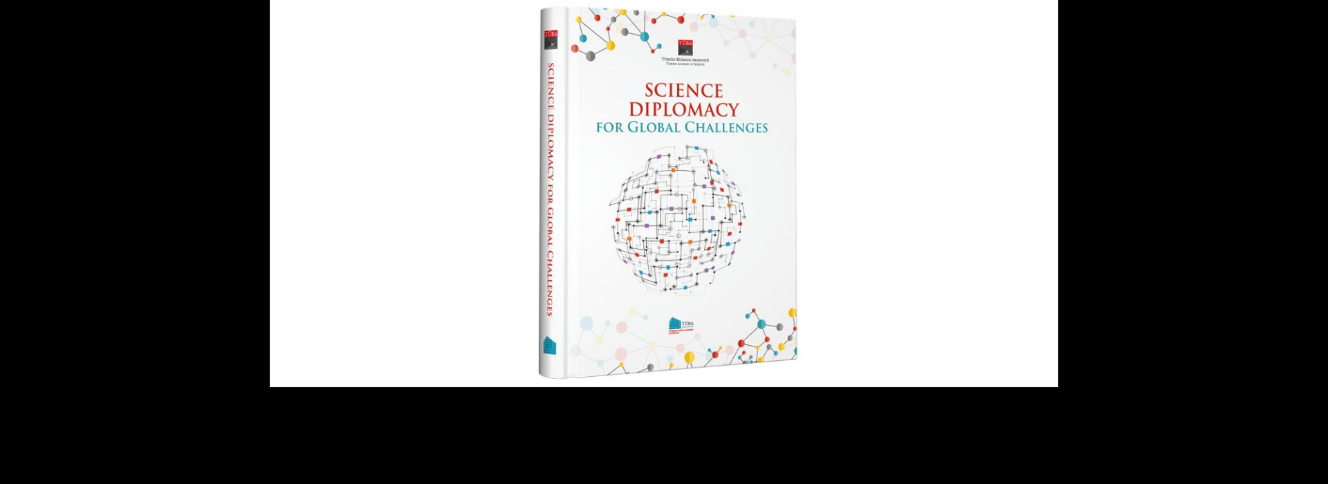 TÜBA, Küresel Bilim Diplomasisi Kitabı: “Science Diplomacy for Global Challenges” Yayımladı