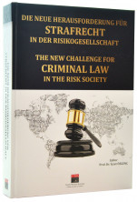 Die neue Herausforderung für Strafrecht in der Risikogesellschaft/The new Challenge for Criminal Law in the Risk Society