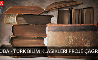 TÜBA - Türk Bilim Klasikleri Proje Çağrısı 