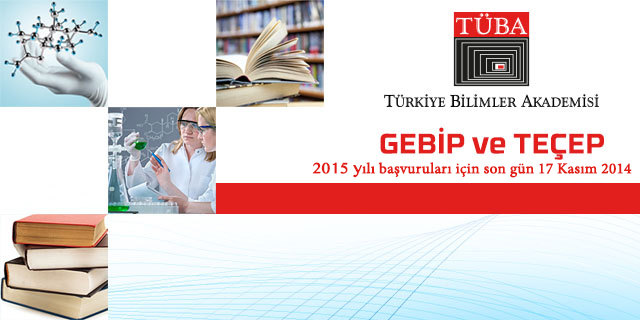 TÜBA-GEBİP ve TÜBA-TEÇEP 2015 Yılı Başvuruları için Son Gün 17 Kasım 2014